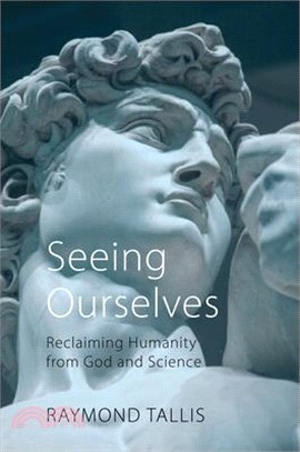 Seeing Ourselves ― Reclaiming Humanity from God and Science