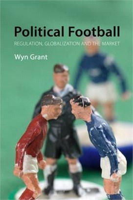 Political Football: Regulation, Globalization, and the Market