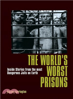 The World's Worst Prisons ― Inside Stories from the Most Dangerous Jails on Earth