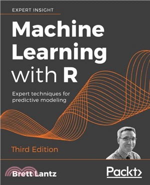 Machine Learning with R：Expert techniques for predictive modeling, 3rd Edition