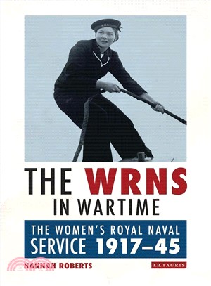 The Wrns in Wartime ― The Women Royal Naval Service 1917-1945