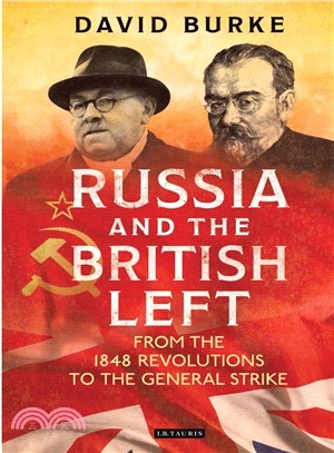 Russia and the British Left ― From the 1848 Revolutions to the General Strike