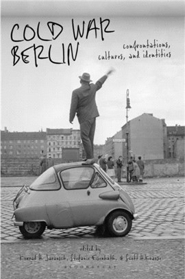 Cold War Berlin：Confrontations, Cultures, and Identities