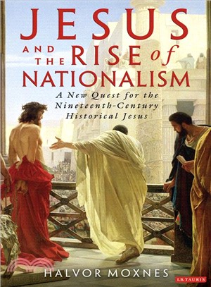 Jesus and the Rise of Nationalism ─ A New Quest for the Nineteenth Century Historical Jesus