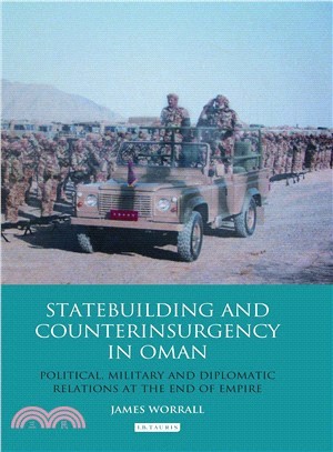 Statebuilding and Counterinsurgency in Oman ─ Political, Military and Diplomatic Relations at the End of Empire