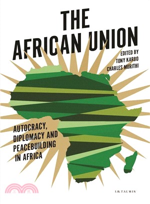 The African Union ― Autocracy, Diplomacy and Peacebuilding in Africa