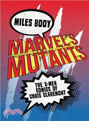 Marvel's Mutants ― The X-men Comics of Chris Claremont
