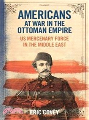 The Americans at War With the Ottoman Empire ― Us Mercenary Force in the Middle East