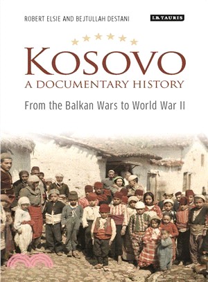 Kosovo, a Documentary History ― From the Balkan Wars to World War II