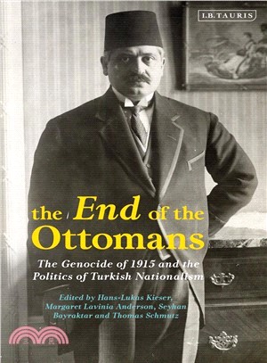 The End of the Ottomans ― The Genocide of 1915 and the Politics of Turkish Nationalism