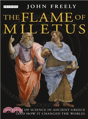 Flame of Miletus ― The Birth of Science in Ancient Greece and How It Changed the World