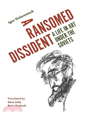 A Ransomed Dissident ― A Life in Art Under the Soviets