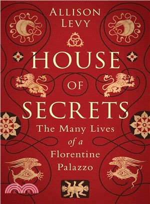 House of Secrets ― The Many Lives of a Florentine Palazzo