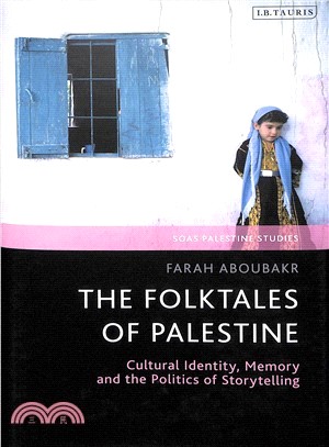 The Folktales of Palestine ― Cultural Identity, Memory and the Politics of Storytelling