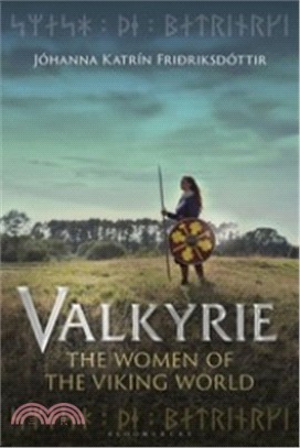 Valkyrie：The Women of the Viking World
