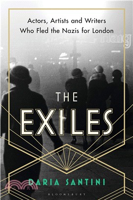 The Exiles ― Actors, Artists and Writers Who Fled the Nazis for London