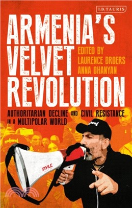 Armenia's Velvet Revolution：Authoritarian Decline and Civil Resistance in a Multipolar World