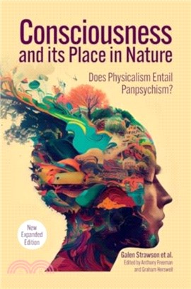 Consciousness and Its Place in Nature：Why Physicalism Entails Panpsychism (2nd Ed.)
