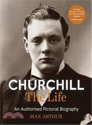 Churchill: The Life: An authorised pictorial biography