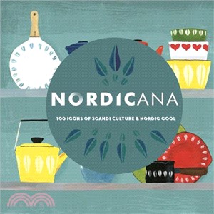 Nordicana ― 100 Icons of Nordic Cool & Scandi Style