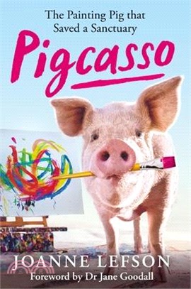 Pigcasso: The Painting Pig That Saved a Sanctuary