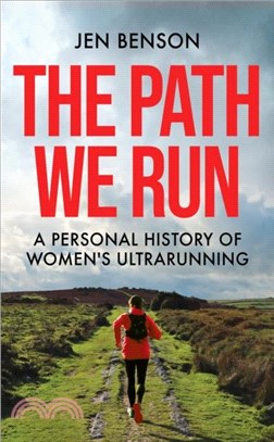 The Path We Run：A personal history of women's ultrarunning