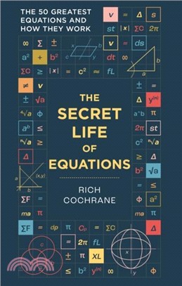 The Secret Life of Equations：The 50 Greatest Equations and How They Work