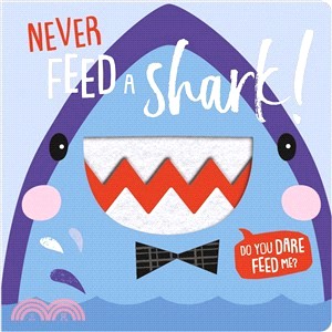 Never Feed a Shark