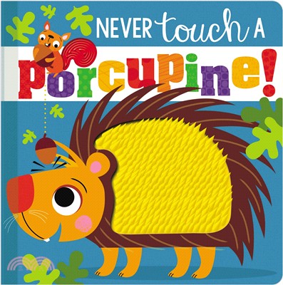 Never Touch a Porcupine