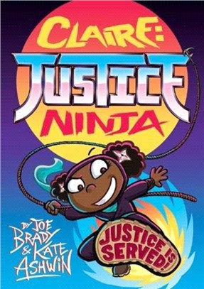 Claire Justice Ninja (Ninja of Justice)：The Phoenix Presents