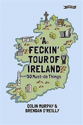 A Feckin' Tour of Ireland ― 50 Must-Do Things