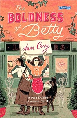 The Boldness of Betty：A 1913 Dublin Lockout Novel