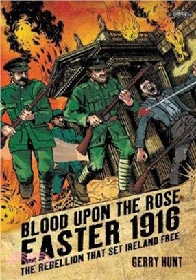 Blood Upon the Rose：Easter 1916: The Rebellion That Set Ireland Free
