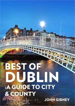 Best of Dublin: A Guide to City & County