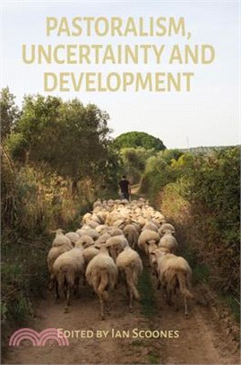 Pastoralism, Uncertainty and Development