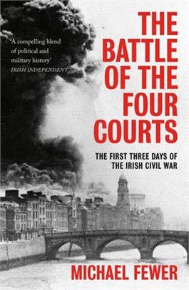 Battle of the Four Courts ― The First Three Days of the Irish Civil War