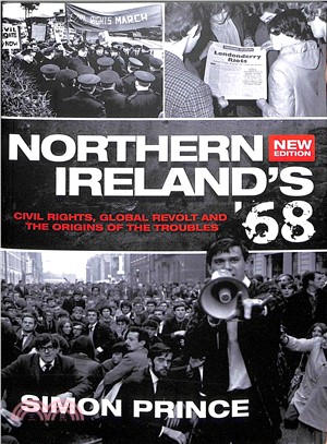 Northern Ireland's '68 ― Civil Rights, Global Revolt and the Origins of the Troubles