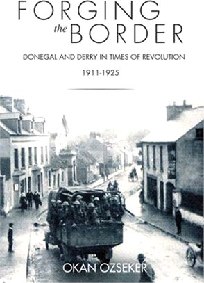 Forging the Border ― Donegal and Derry in Times of Revolution, 1911?925