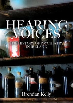 Hearing Voices ― The History of Psychiatry in Ireland