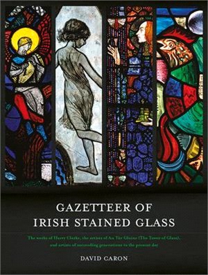 Gazetteer of Irish Stained Glass: Revised New Edition