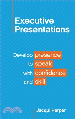 Executive Presentations：Develop presence to speak with confidence and skill