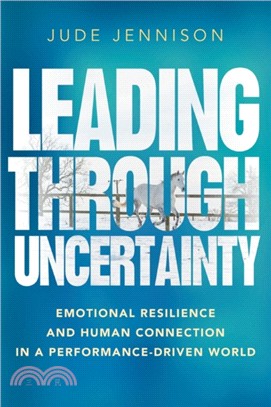 Leading Through Uncertainty：Emotional resilience and human connection in a performance-driven world