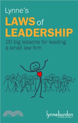 Lynne's Laws of Leadership：20 big lessons for leading a small law firm