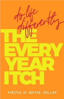 The Every-Year Itch：Do life differently