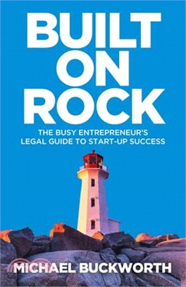 Built on Rock: The Busy Entrepreneur's Legal Guide to Start-Up Success