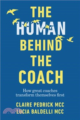 The Human Behind the Coach：How great coaches transform themselves first