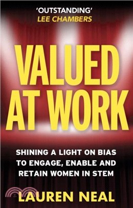 Valued at Work：Shining a Light on Bias to Engage, Enable and Retain Women in STEM