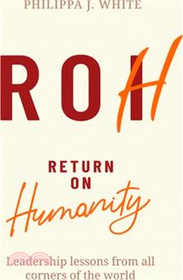Return on Humanity: Leadership Lessons from All Corners of the World