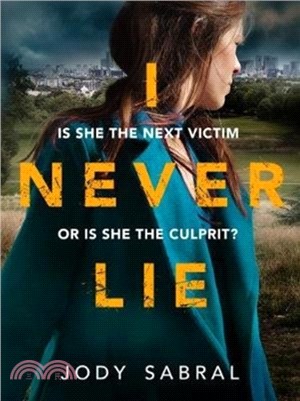 I Never Lie：A compelling psychological thriller that will keep you on the edge of your seat