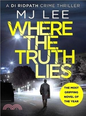 Where The Truth Lies：A completely gripping crime thriller